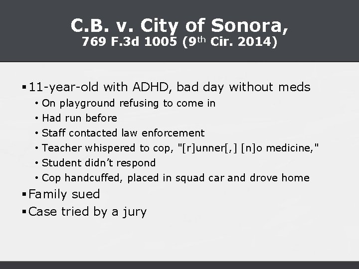 C. B. v. City of Sonora, 769 F. 3 d 1005 (9 th Cir.