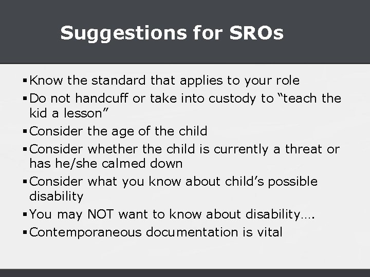 Suggestions for SROs § Know the standard that applies to your role § Do