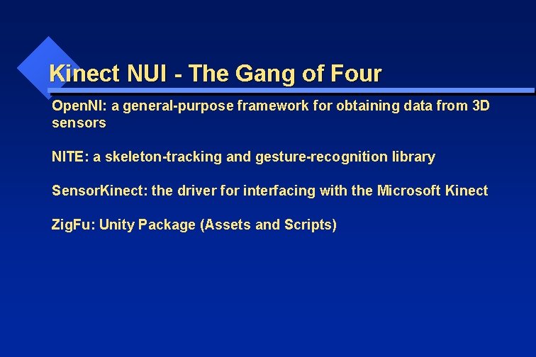 Kinect NUI - The Gang of Four Open. NI: a general-purpose framework for obtaining