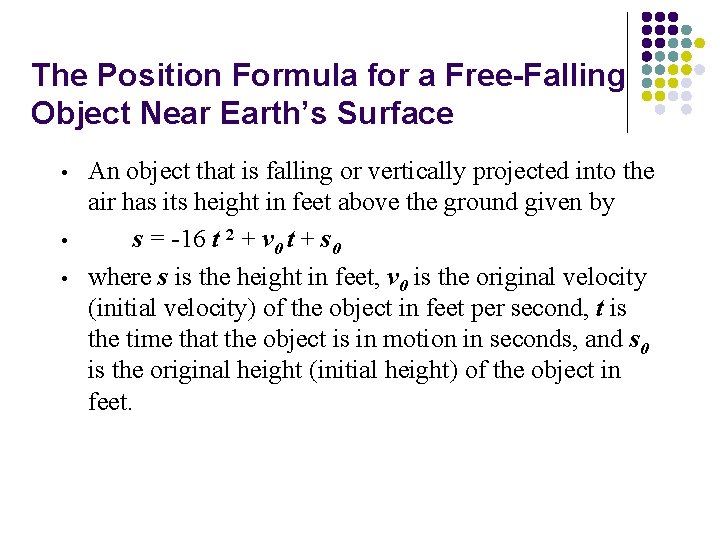 The Position Formula for a Free-Falling Object Near Earth’s Surface • • • An