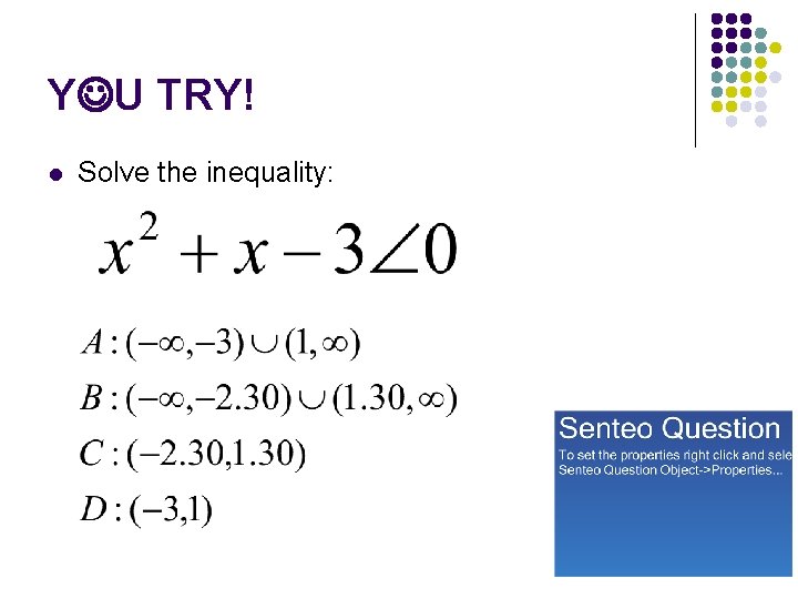 Y U TRY! l Solve the inequality: 