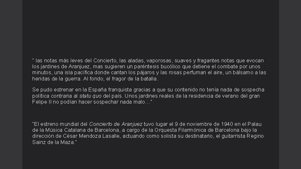 ” las notas más leves del Concierto, las aladas, vaporosas, suaves y fragantes notas