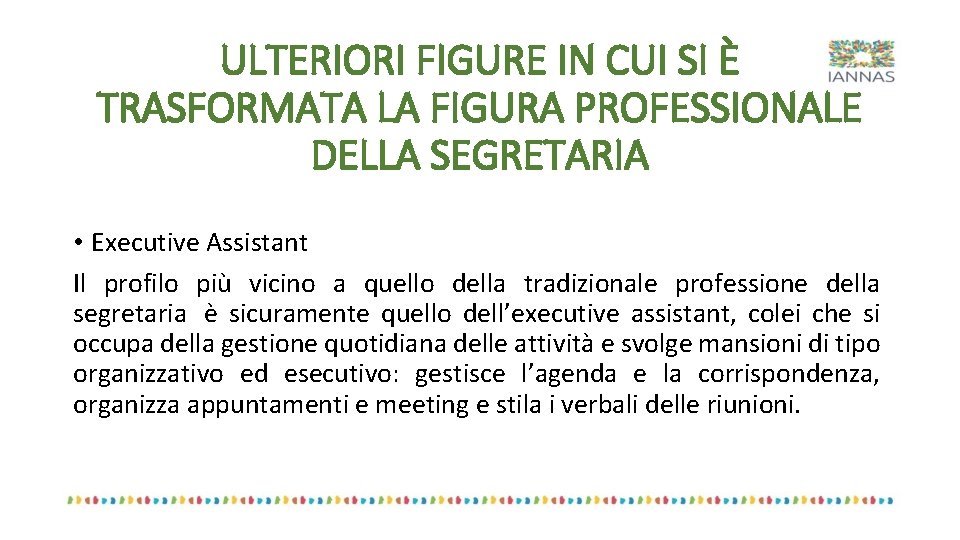 ULTERIORI FIGURE IN CUI SI È TRASFORMATA LA FIGURA PROFESSIONALE DELLA SEGRETARIA • Executive