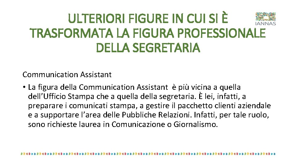 ULTERIORI FIGURE IN CUI SI È TRASFORMATA LA FIGURA PROFESSIONALE DELLA SEGRETARIA Communication Assistant