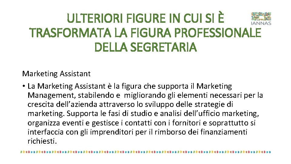 ULTERIORI FIGURE IN CUI SI È TRASFORMATA LA FIGURA PROFESSIONALE DELLA SEGRETARIA Marketing Assistant