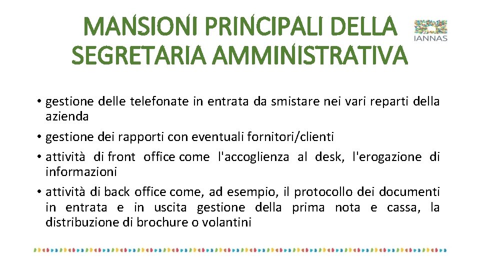 MANSIONI PRINCIPALI DELLA SEGRETARIA AMMINISTRATIVA • gestione delle telefonate in entrata da smistare nei