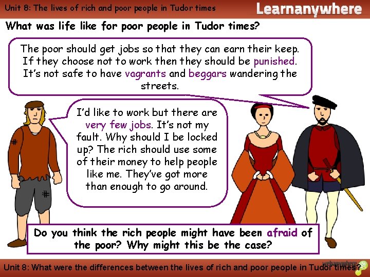 Unit 8: The lives of rich and poor people in Tudor times History What