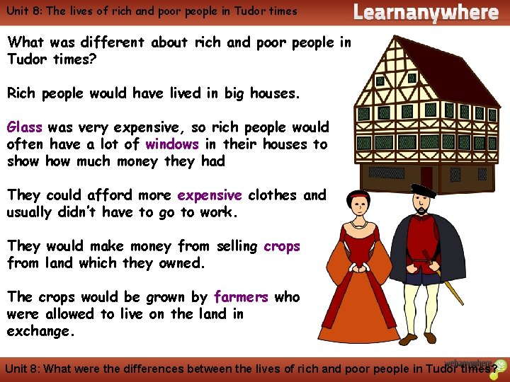 Unit 8: The lives of rich and poor people in Tudor times History What