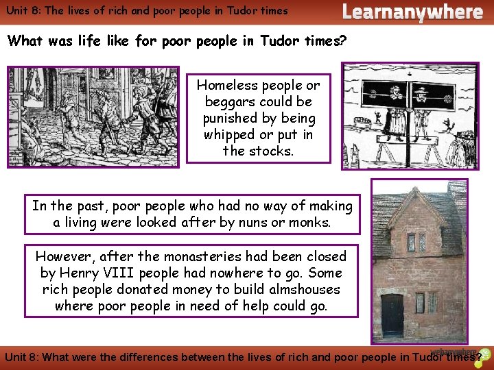 Unit 8: The lives of rich and poor people in Tudor times History What