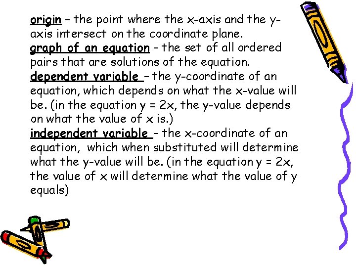 origin – the point where the x-axis and the yaxis intersect on the coordinate