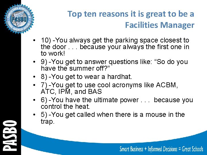 Top ten reasons it is great to be a Facilities Manager • 10) -You