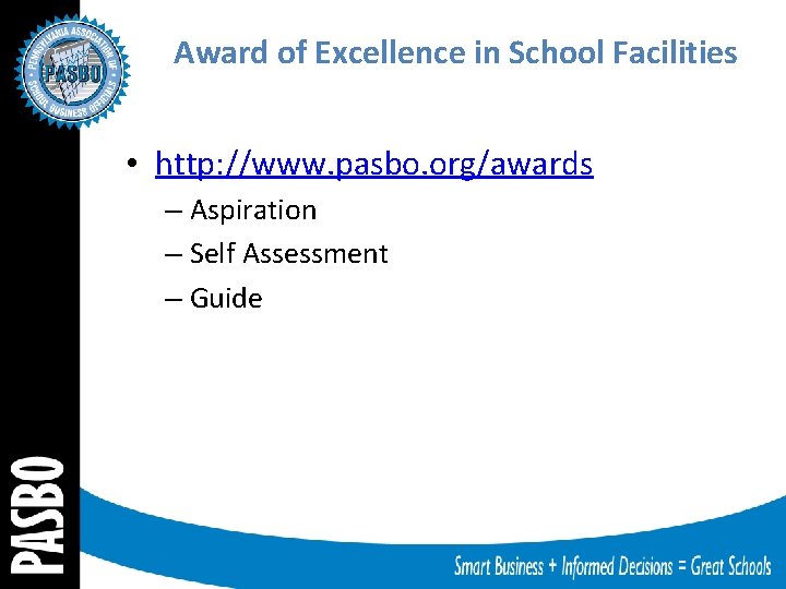 Award of Excellence in School Facilities • http: //www. pasbo. org/awards – Aspiration –