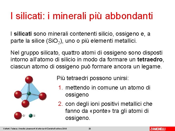 I silicati: i minerali più abbondanti I silicati sono minerali contenenti silicio, ossigeno e,