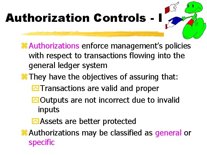 Authorization Controls - I z Authorizations enforce management’s policies with respect to transactions flowing