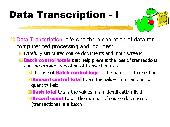 Data Transcription - I z Data Transcription refers to the preparation of data for