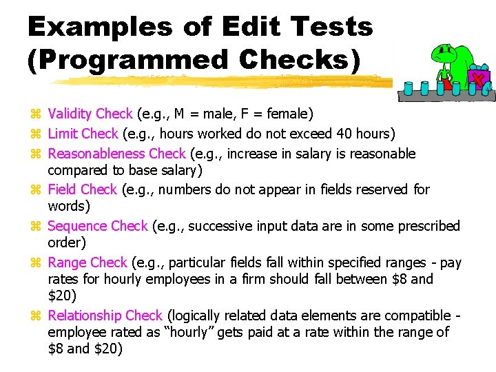 Examples of Edit Tests (Programmed Checks) z Validity Check (e. g. , M =