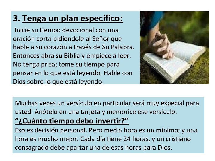 3. Tenga un plan específico: Inicie su tiempo devocional con una oración corta pidiéndole