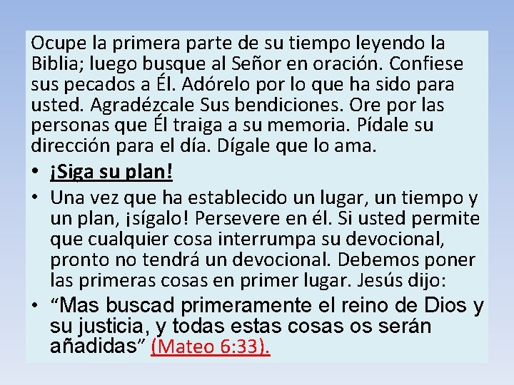 Ocupe la primera parte de su tiempo leyendo la Biblia; luego busque al Señor