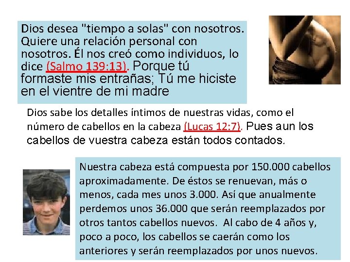 Dios desea "tiempo a solas" con nosotros. Quiere una relación personal con nosotros. Él