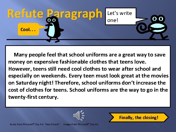 write Refute Paragraph Let’s one! Cool. . . Many people feel that school uniforms