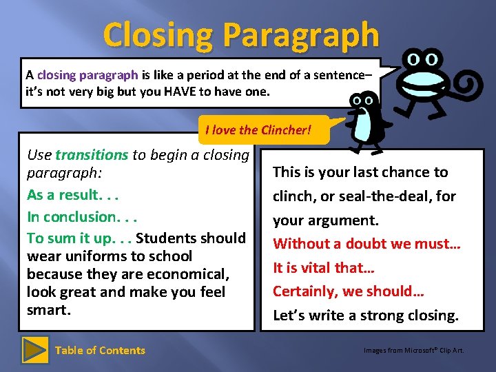 Closing Paragraph A closing paragraph is like a period at the end of a
