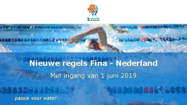 Nieuwe regels Fina - Nederland Met ingang van 1 juni 2019 passie voor water