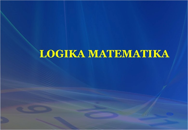 LOGIKA MATEMATIKA 