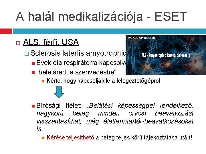 A halál medikalizációja - ESET ALS, férfi, USA � Sclerosis every 90 minutes. com