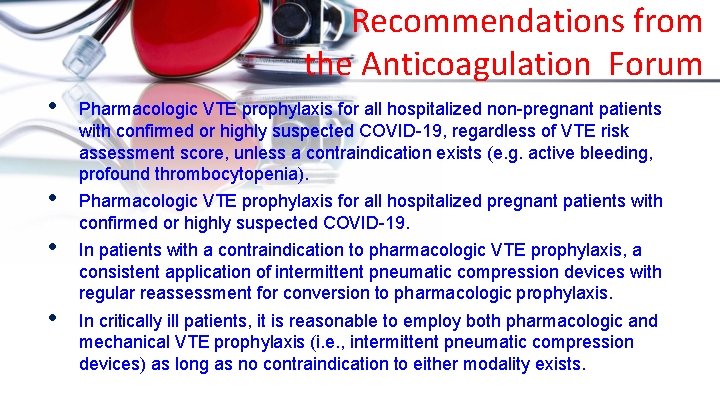 Recommendations from the Anticoagulation Forum • • Pharmacologic VTE prophylaxis for all hospitalized non-pregnant