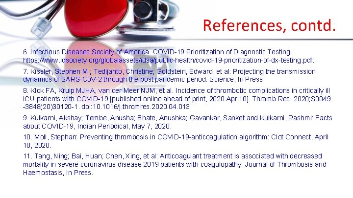 References, contd. 6. Infectious Diseases Society of America. COVID-19 Prioritization of Diagnostic Testing. https: