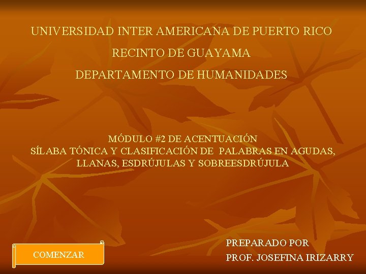 UNIVERSIDAD INTER AMERICANA DE PUERTO RICO RECINTO DE GUAYAMA DEPARTAMENTO DE HUMANIDADES MÓDULO #2