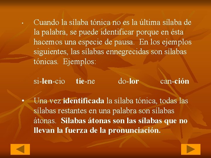  • Cuando la sílaba tónica no es la última sílaba de la palabra,