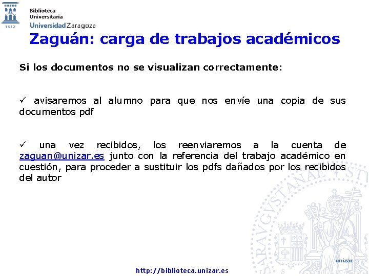 Zaguán: carga de trabajos académicos Si los documentos no se visualizan correctamente: ü avisaremos