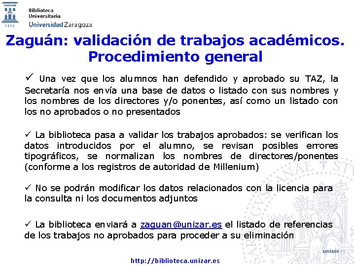 Zaguán: validación de trabajos académicos. Procedimiento general ü Una vez que los alumnos han