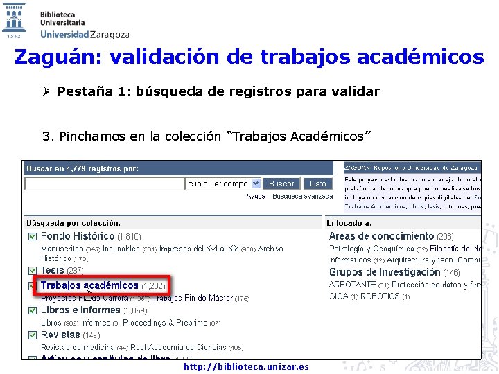 Zaguán: validación de trabajos académicos Ø Pestaña 1: búsqueda de registros para validar 3. Zaguán: validación de trabajos académicos Ø Pestaña 1: búsqueda de registros para validar 3.