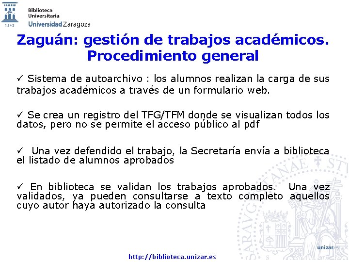 Zaguán: gestión de trabajos académicos. Procedimiento general ü Sistema de autoarchivo : los alumnos