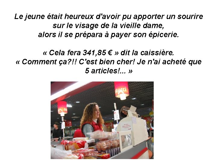Le jeune était heureux d'avoir pu apporter un sourire sur le visage de la