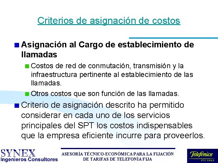 Criterios de asignación de costos Asignación al Cargo de establecimiento de llamadas Costos de Criterios de asignación de costos Asignación al Cargo de establecimiento de llamadas Costos de