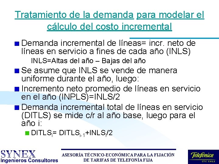 Tratamiento de la demanda para modelar el cálculo del costo incremental Demanda incremental de Tratamiento de la demanda para modelar el cálculo del costo incremental Demanda incremental de
