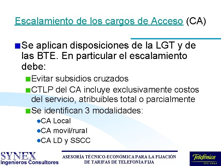 Escalamiento de los cargos de Acceso (CA) Se aplican disposiciones de la LGT y Escalamiento de los cargos de Acceso (CA) Se aplican disposiciones de la LGT y