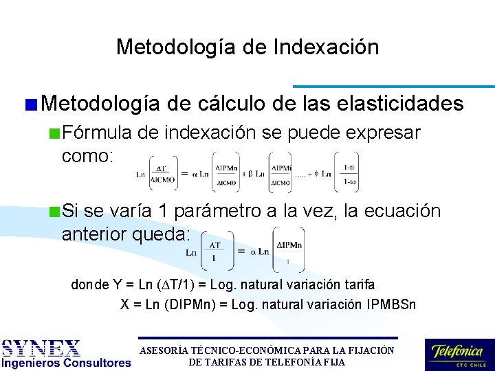 Metodología de Indexación Metodología de cálculo de las elasticidades Fórmula de indexación se puede Metodología de Indexación Metodología de cálculo de las elasticidades Fórmula de indexación se puede