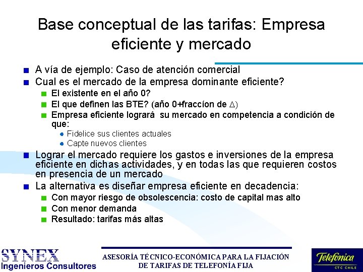 Base conceptual de las tarifas: Empresa eficiente y mercado A vía de ejemplo: Caso Base conceptual de las tarifas: Empresa eficiente y mercado A vía de ejemplo: Caso