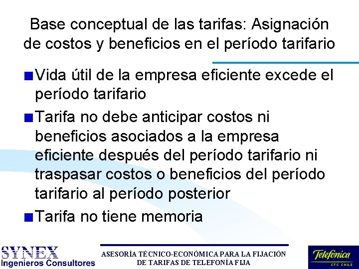 Base conceptual de las tarifas: Asignación de costos y beneficios en el período tarifario Base conceptual de las tarifas: Asignación de costos y beneficios en el período tarifario