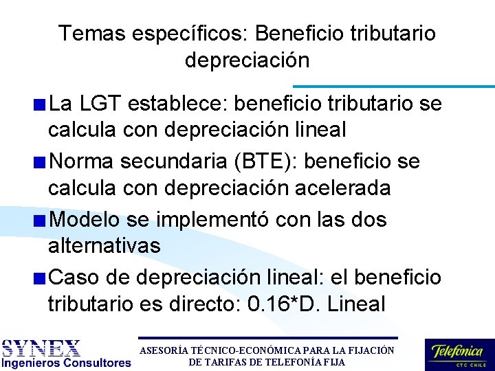 Temas específicos: Beneficio tributario depreciación La LGT establece: beneficio tributario se calcula con depreciación Temas específicos: Beneficio tributario depreciación La LGT establece: beneficio tributario se calcula con depreciación