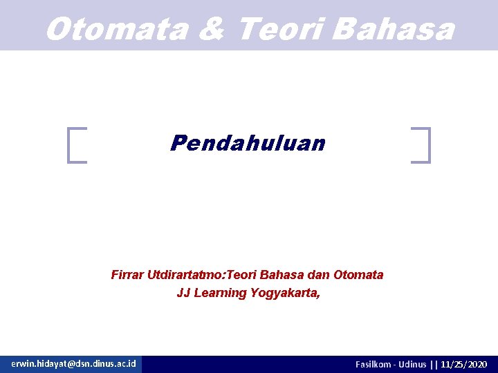 Otomata & Teori Bahasa Pendahuluan Firrar Utdirartatmo: Teori Bahasa dan Otomata JJ Learning Yogyakarta,