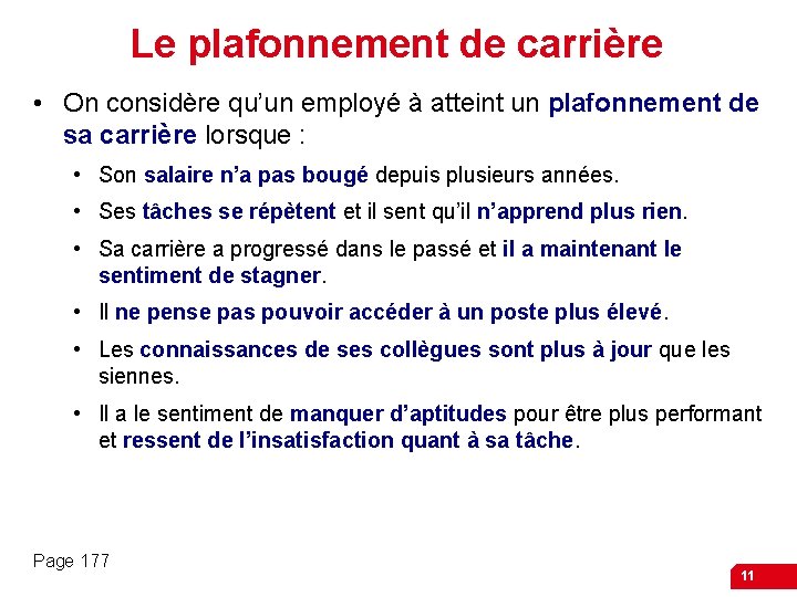 Le plafonnement de carrière • On considère qu’un employé à atteint un plafonnement de