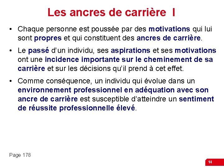 Les ancres de carrière I • Chaque personne est poussée par des motivations qui