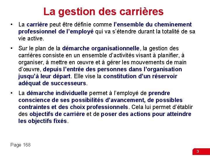 La gestion des carrières • La carrière peut être définie comme l’ensemble du cheminement