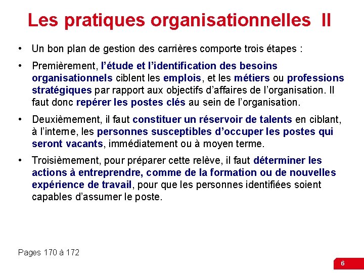 Les pratiques organisationnelles II • Un bon plan de gestion des carrières comporte trois