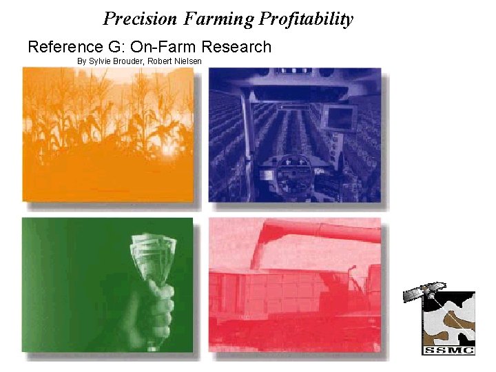 Precision Farming Profitability Reference G: On-Farm Research By Sylvie Brouder, Robert Nielsen 